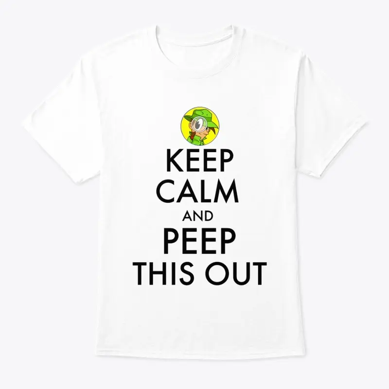 Keep Calm And Peep THIS Out (Black Font)