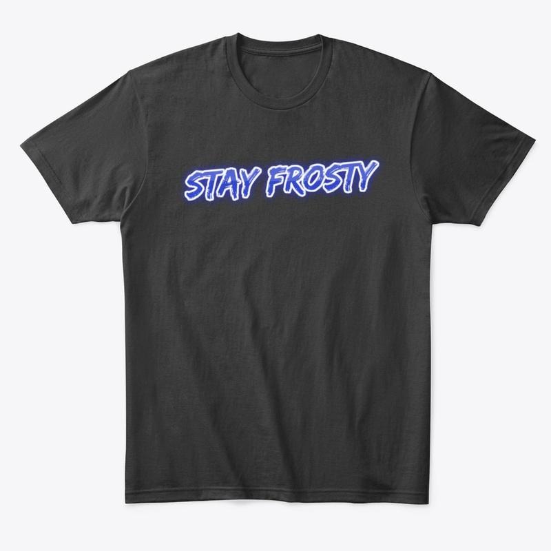 Stay Frosty Merch Collection 