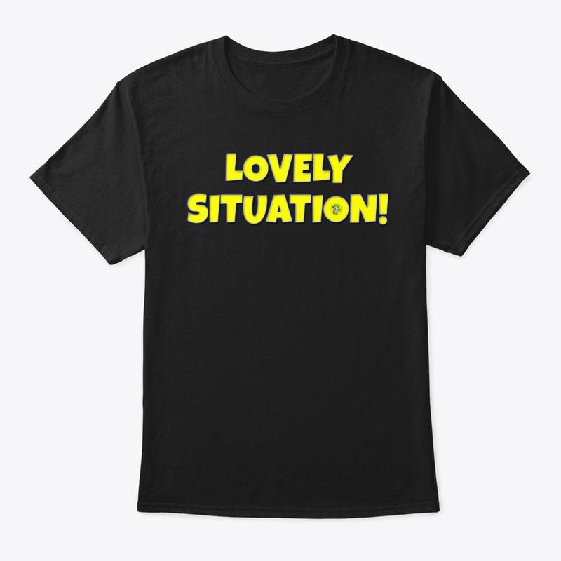 Lovely Situation! T-Shirt